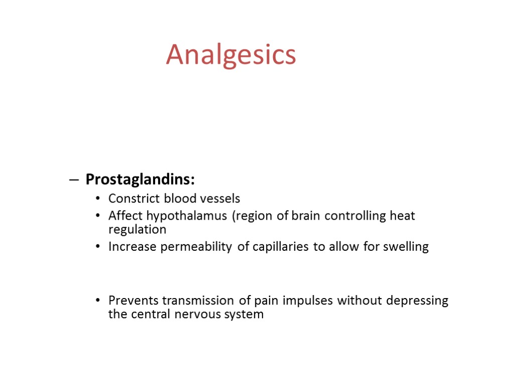 Analgesics Pain relievers act by interfering with pain receptors Mild analgesics work by blocking